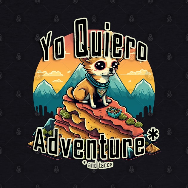 Yo Quiero Adventure by nonbeenarydesigns